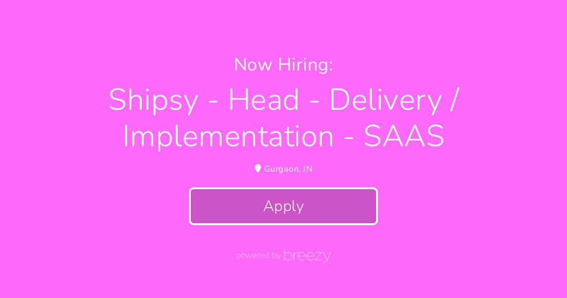 Shipsy - Head - Delivery / Implementation - SAAS at ConsultBae India ...