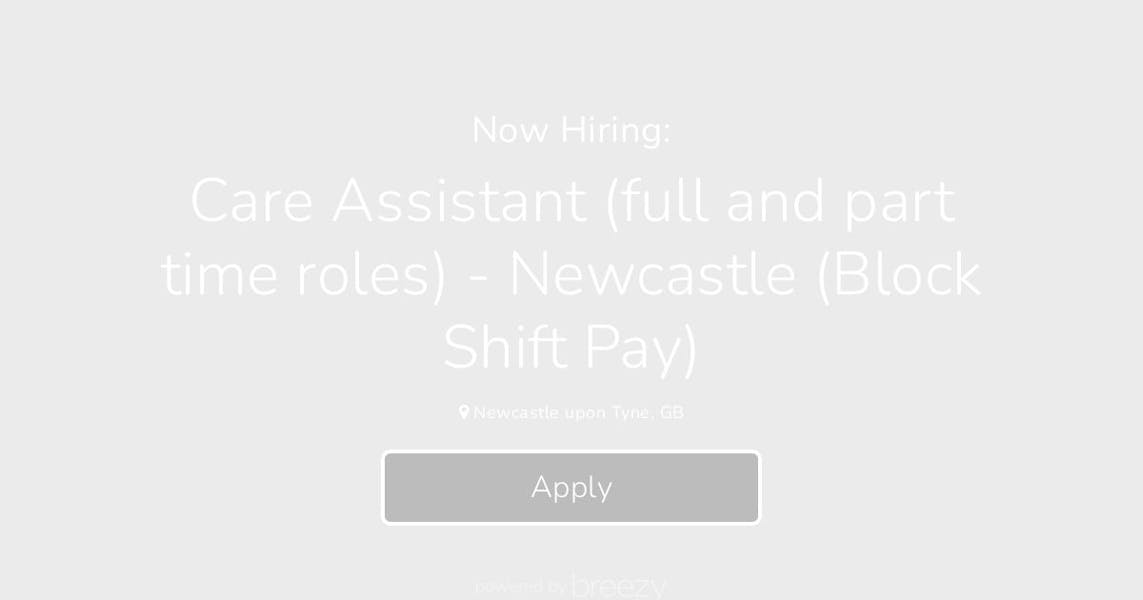 Care Assistant (full and part time roles) Newcastle (Block Shift Pay