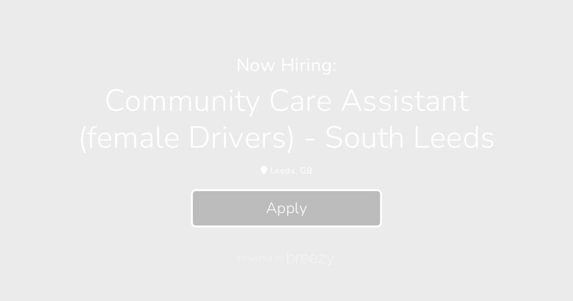 Community Care Assistant (female Drivers) South Leeds at Be Caring