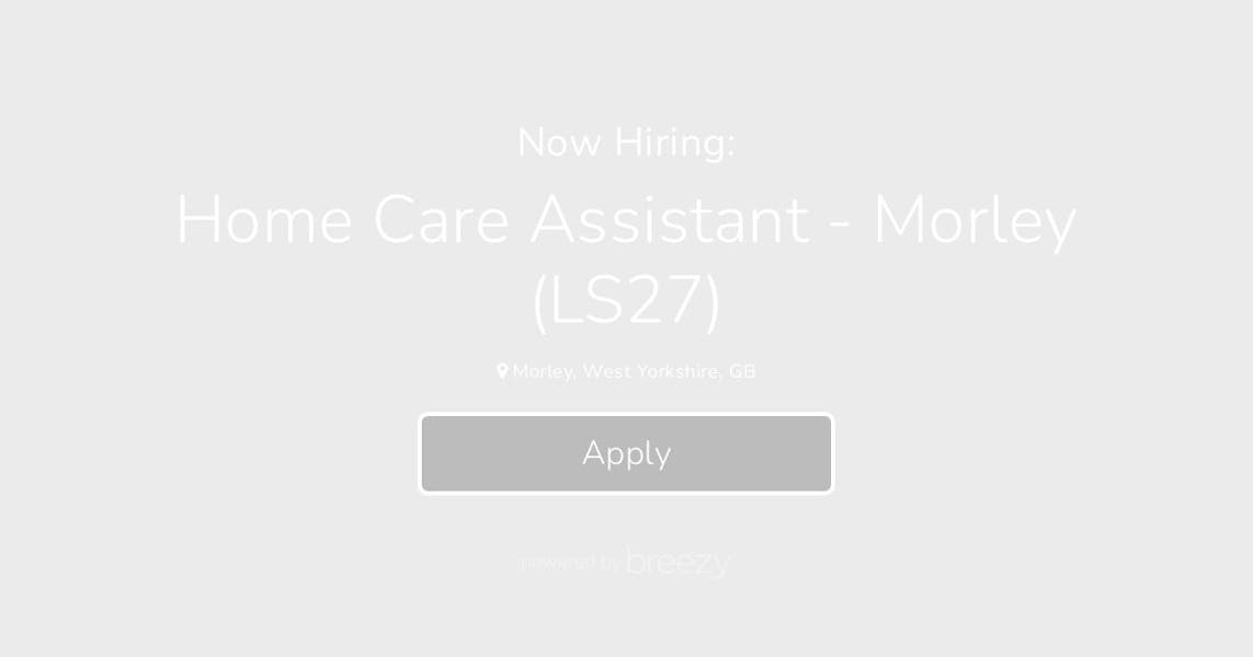 Home Care Assistant Morley (LS27) at Be Caring