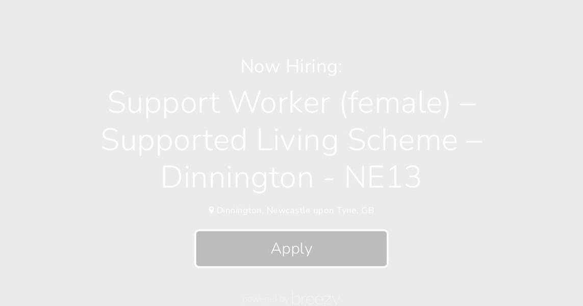 Support Worker (female) Supported Living Scheme Dinnington NE13