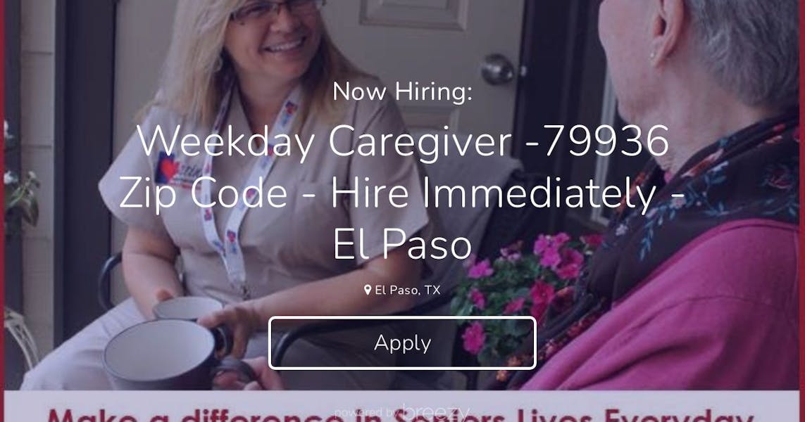 weekday-caregiver-79936-zip-code-hire-immediately-el-paso-at