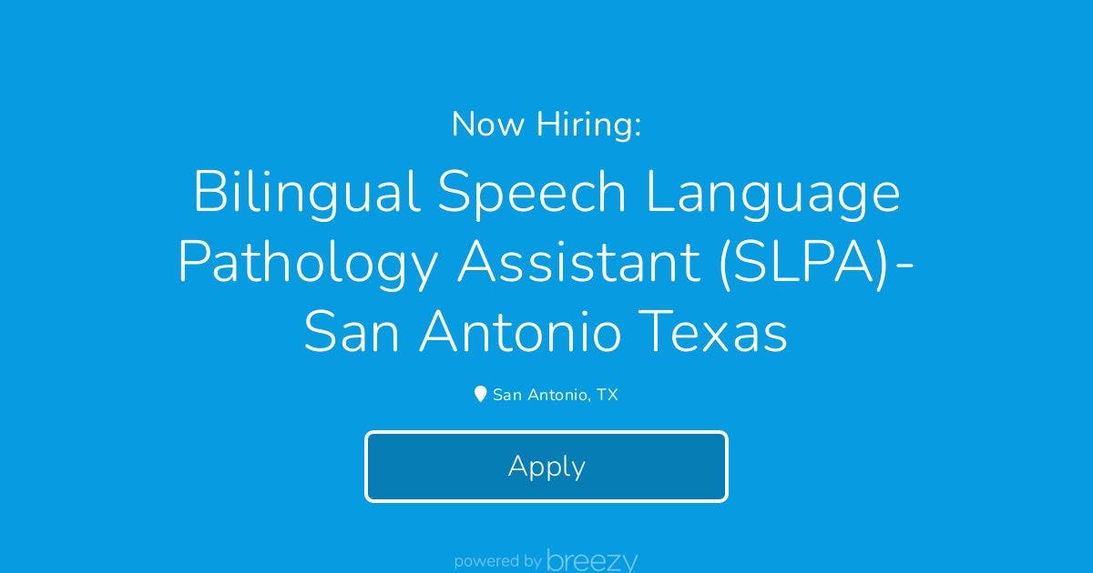 Bilingual Speech Language Pathology Assistant (SLPA)-San Antonio Texas ...