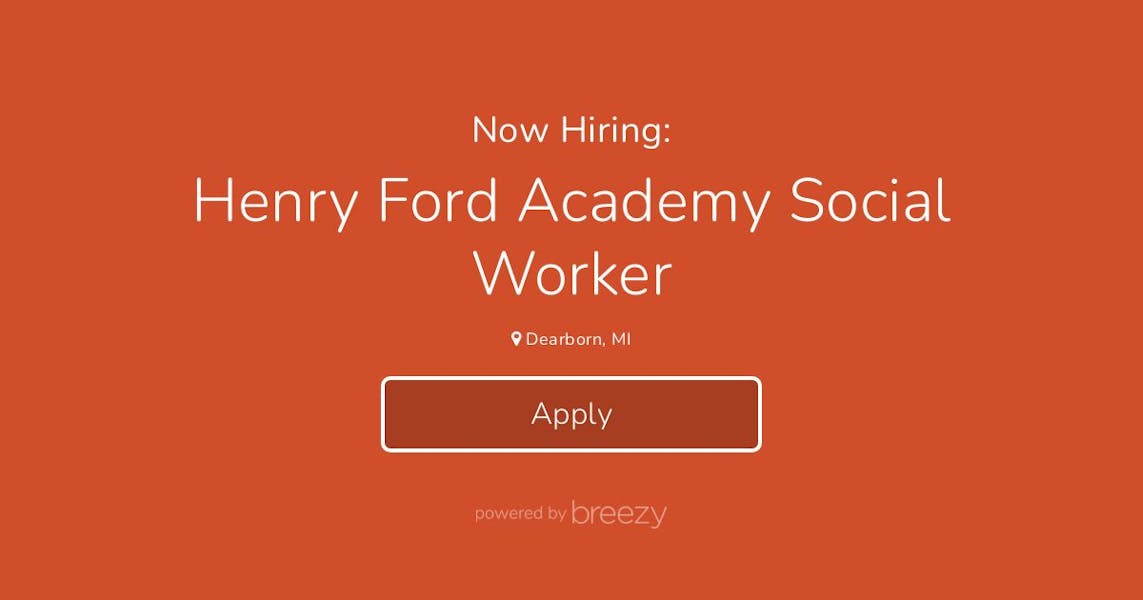 Henry Ford Academy Social Worker at The Henry Ford