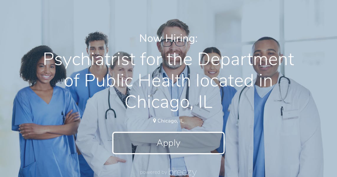 Psychiatrist for the Department of Public Health located in Chicago, IL