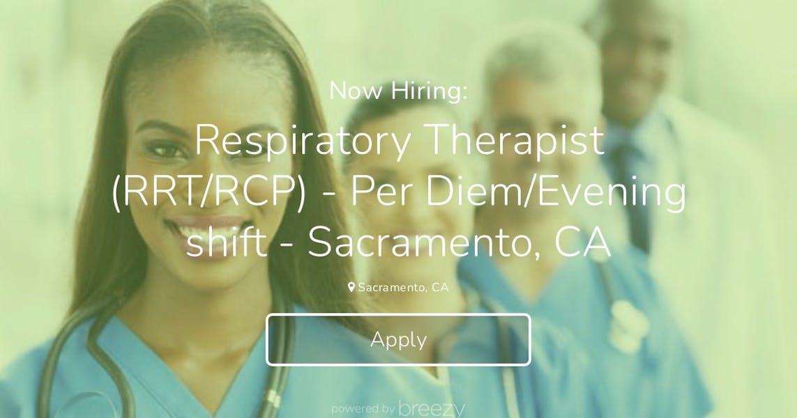 Respiratory Therapist (RRT/RCP) Per Diem/Evening shift Sacramento