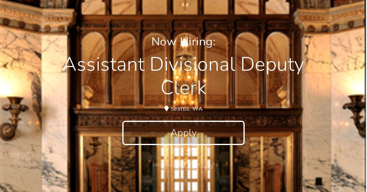 Assistant Divisional Deputy Clerk At U.S. Court Of Appeals, Ninth Circuit